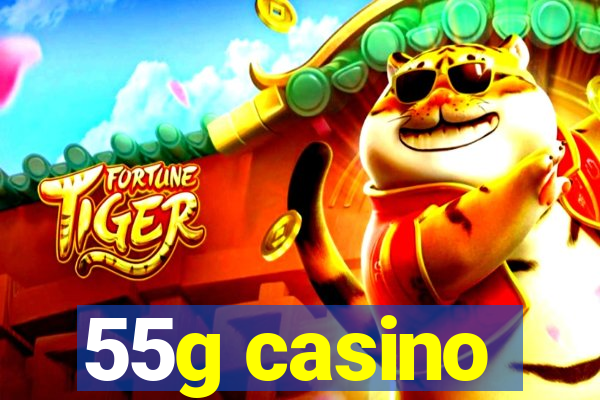 55g casino